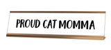 Proud Cat Momma Desk Sign
