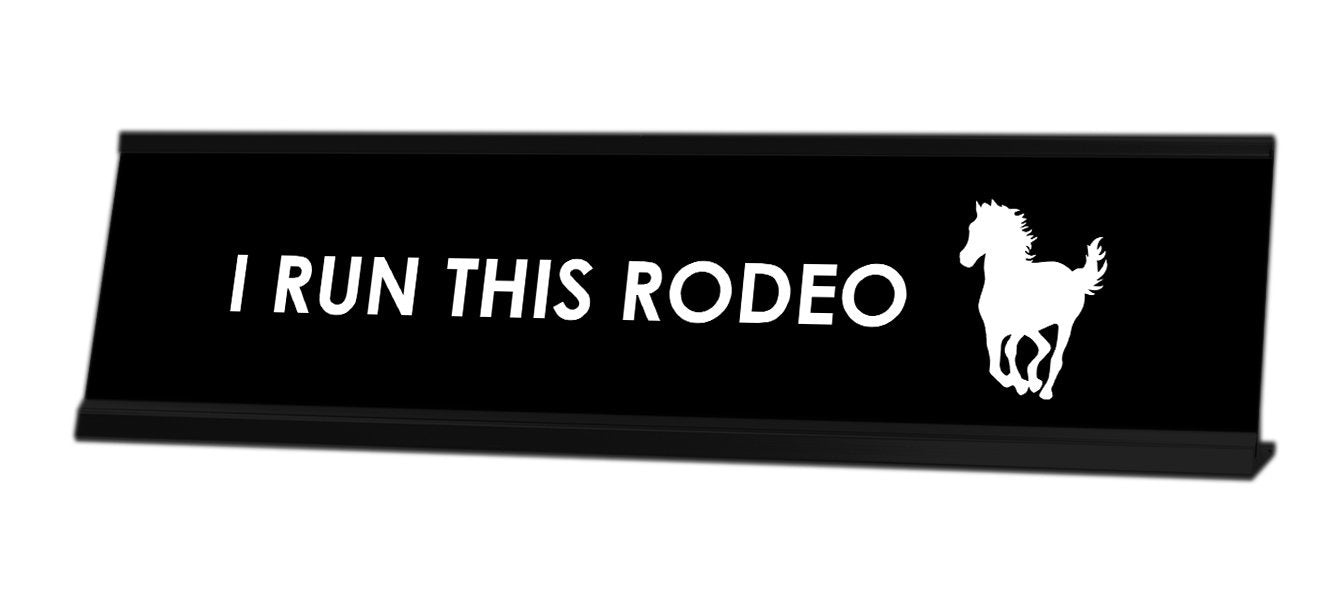 I Run This Rodeo Desk Sign - Gaucho Goods
