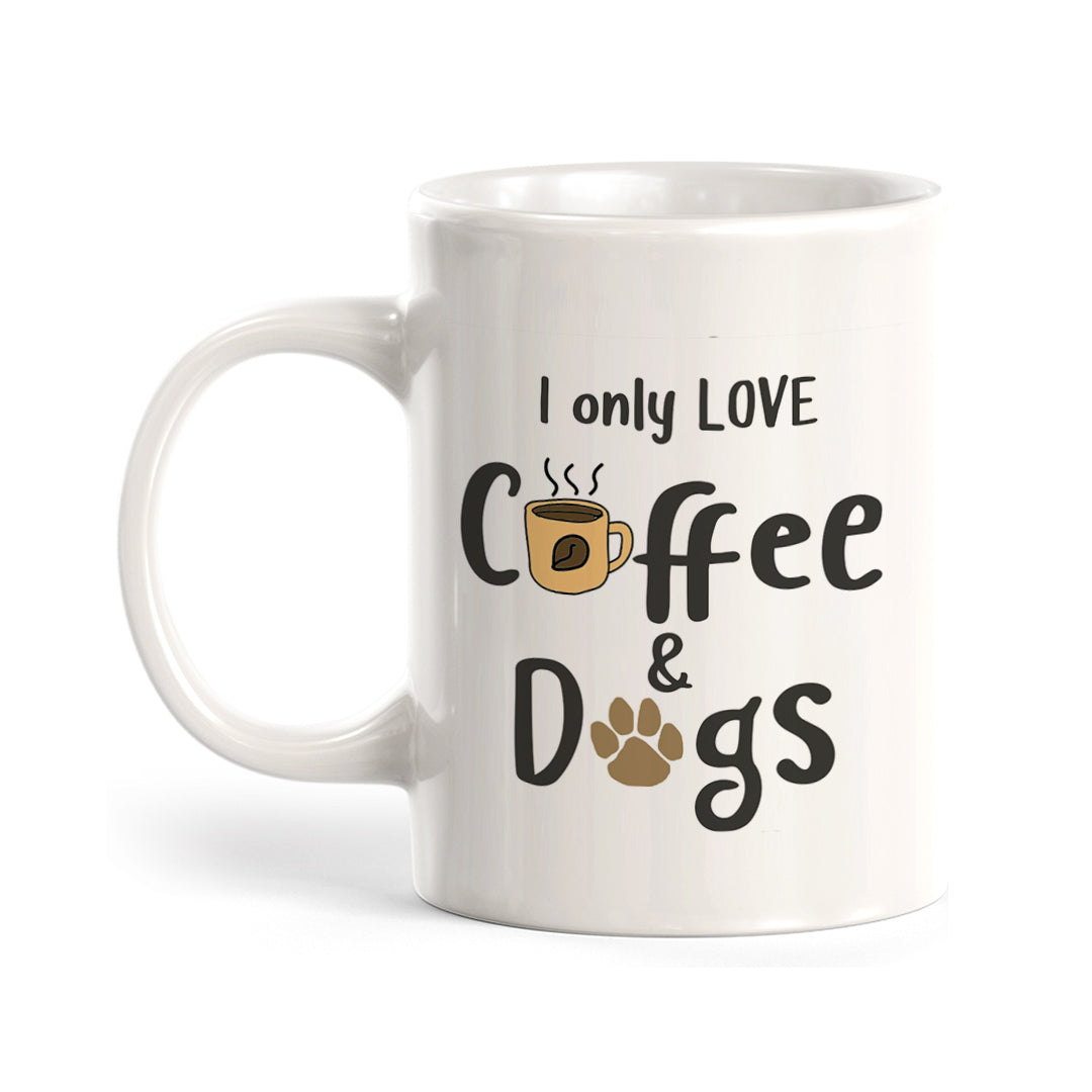 I only love coffee & dogs Coffee Mug