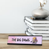 The Big Dawg, Lab Designer Desk Sign Nameplate (2 x 8")