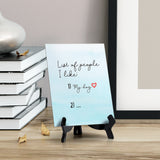 List of people I like: 1) My dog Table or Counter Sign with Easel Stand, 6" x 8"