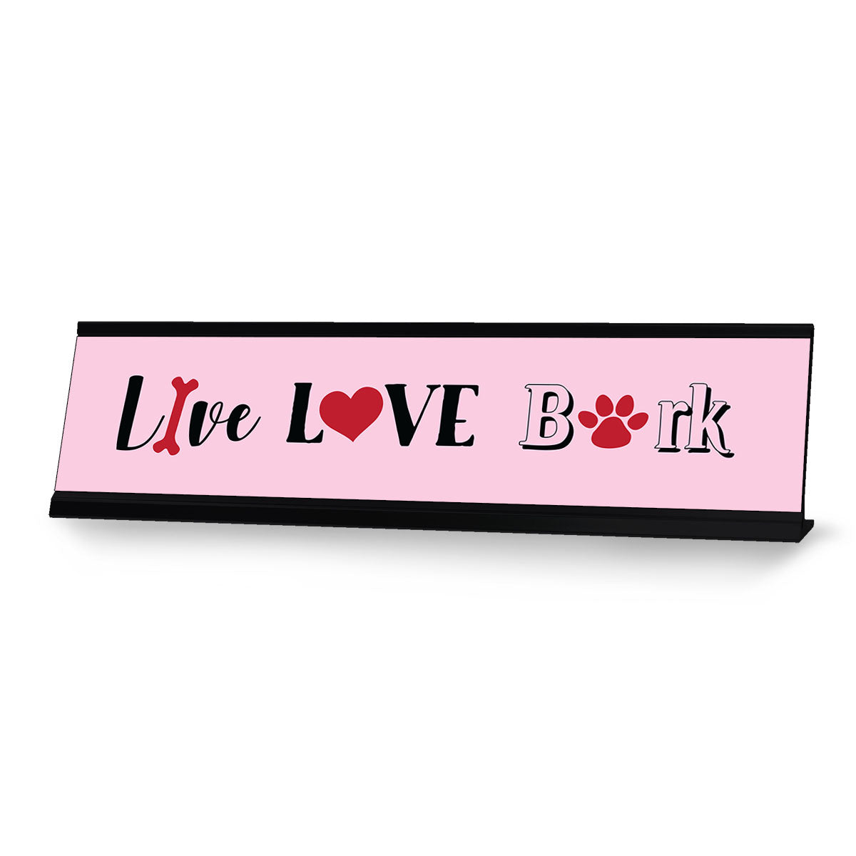 Live Love Bark, Pink Designer Desk Sign (2 x 8")