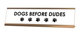 Dogs Before Dudes Desk Sign - Gaucho Goods