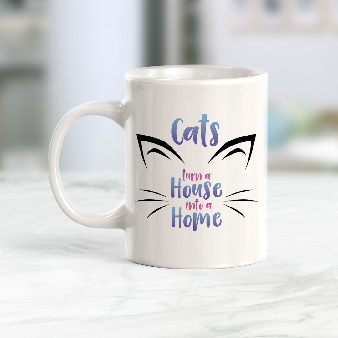 Cats Turn a House into a Home Coffee Mug