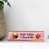 Dogs, Coffee & Chocolate, Designer Desk Sign Nameplate (2 x 8")