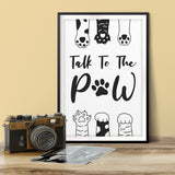 Talk To The Paw UNFRAMED Print Pet Decor Wall Art