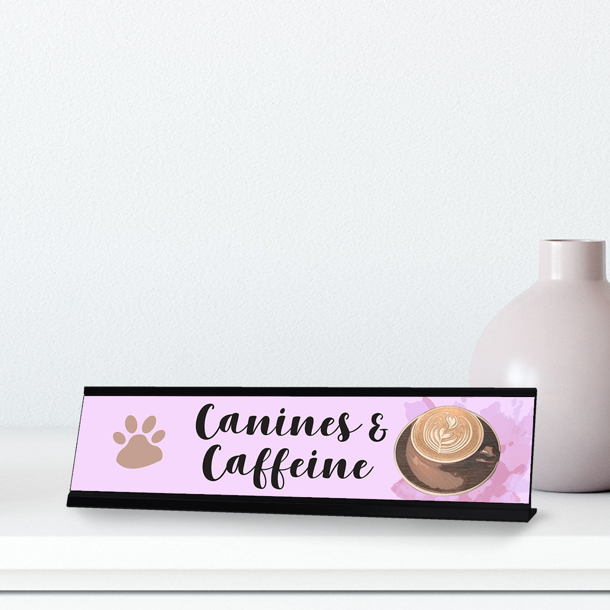 Canines & Caffeine, Gaucho Goods Desk Signs (2 x 8")