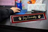 Piano Finished Rosewood Novelty Engraved Desk Name Plate 'Dog Friendly', 2" x 8", Black/Gold Plate