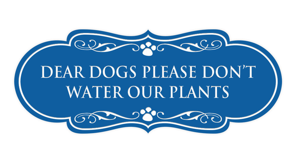 Designer Paws, Dear Dogs Please Don't Water Our Plants Wall or Door Sign