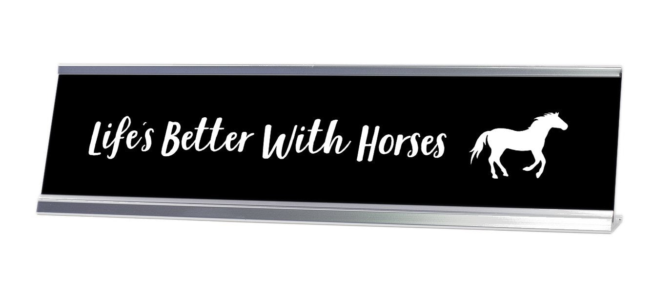 Life Is Better With Horses Desk Sign - Gaucho Goods