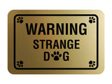 Classic Framed Paws, Warning Strange Dog Wall or Door Sign