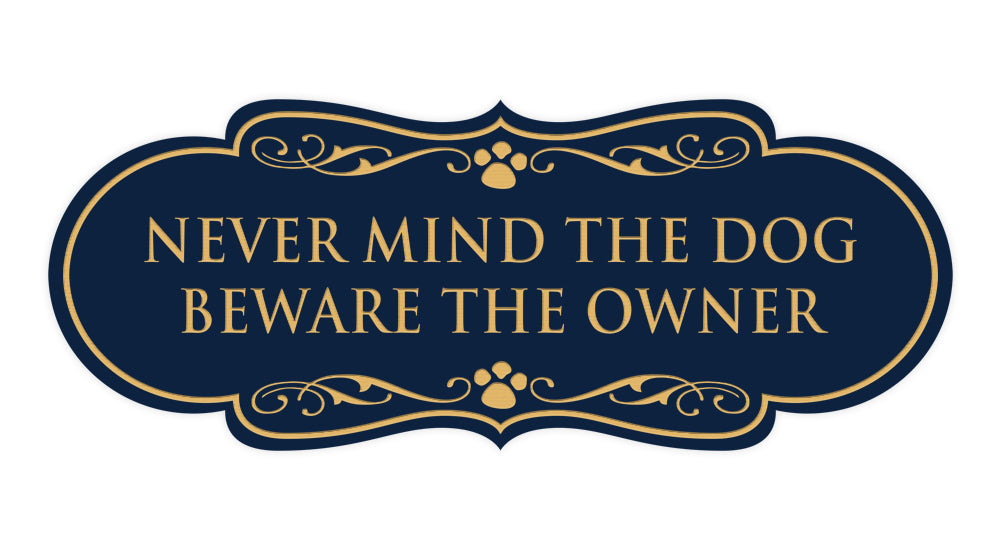 Designer Paws, Never Mind The Dog Beware the Owner Wall or Door Sign