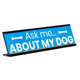 Ask Me About My Dog Desk Sign, Blue - Gaucho Goods