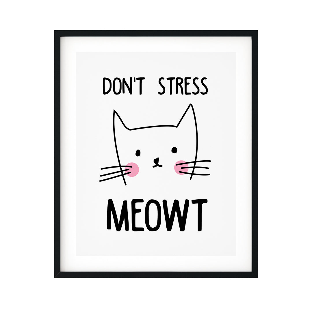 Don't Stress Meowt UNFRAMED Print Pet Decor Wall Art