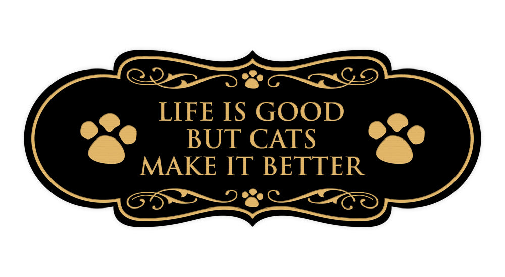 Designer Paws, Life is Good But Cats Make it Better Wall or Door Sign