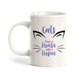Cats Turn a House into a Home Coffee Mug