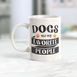 Dogs Are My Favorite People Coffee Mug - Gaucho Goods