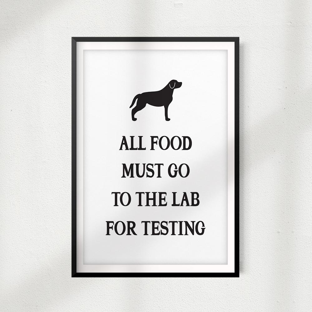 All Food Must Go To The Lab For Testing V2 UNFRAMED Print Décor, Pet Wall Art - Gaucho Goods
