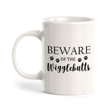 Beware Of The Wigglebutts Coffee Mug