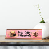 Dogs, Coffee & Chocolate, Designer Desk Sign Nameplate (2 x 8")