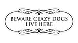 Designer Paws, Beware Crazy Dogs Live Here Wall or Door Sign