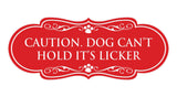 Designer Paws, Caution. Dog Can't Hold It's Licker Wall or Door Sign