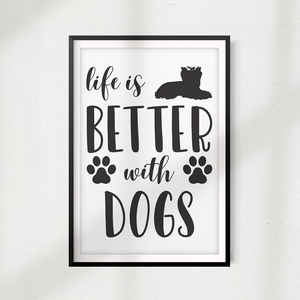 Life Is Better With Dogs UNFRAMED Print Home Décor, Pet Lover Gift, Quote Wall Art - Gaucho Goods