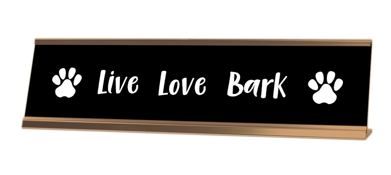 Live Love Bark Desk Sign - Gaucho Goods