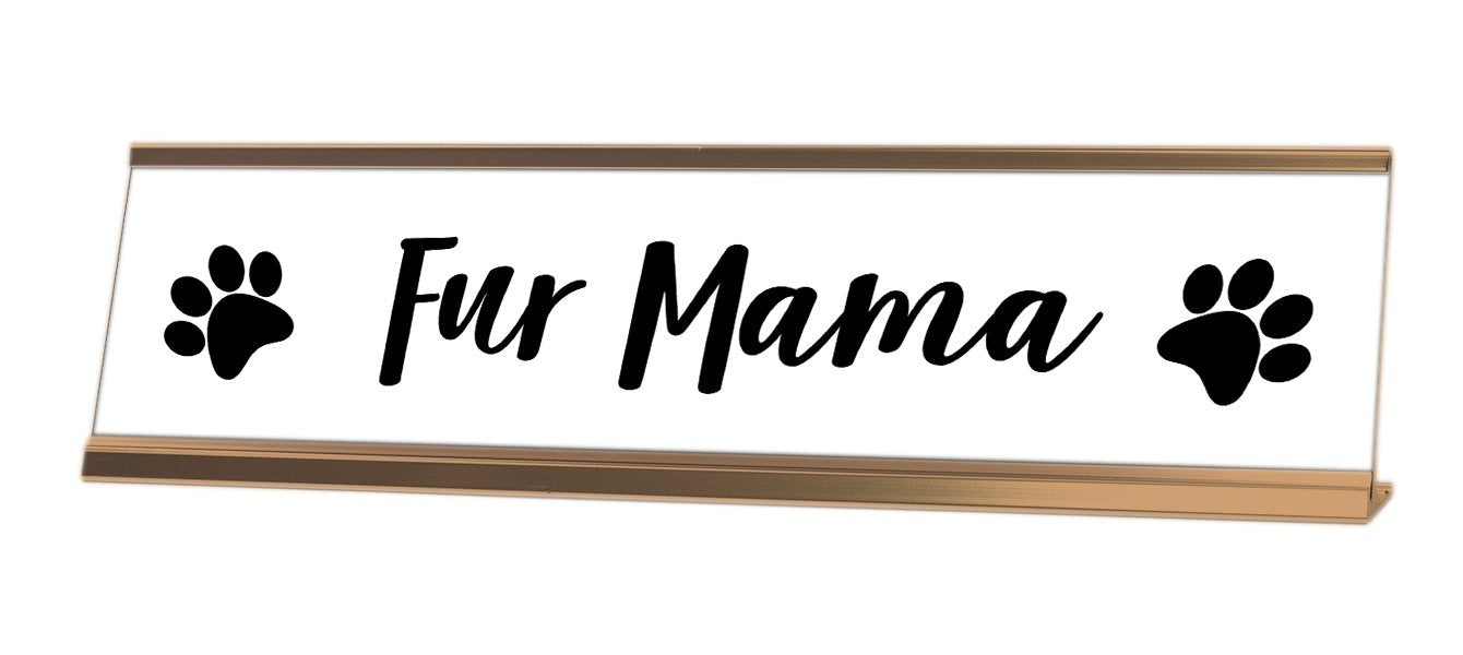 Fur Mama Desk Sign - Gaucho Goods