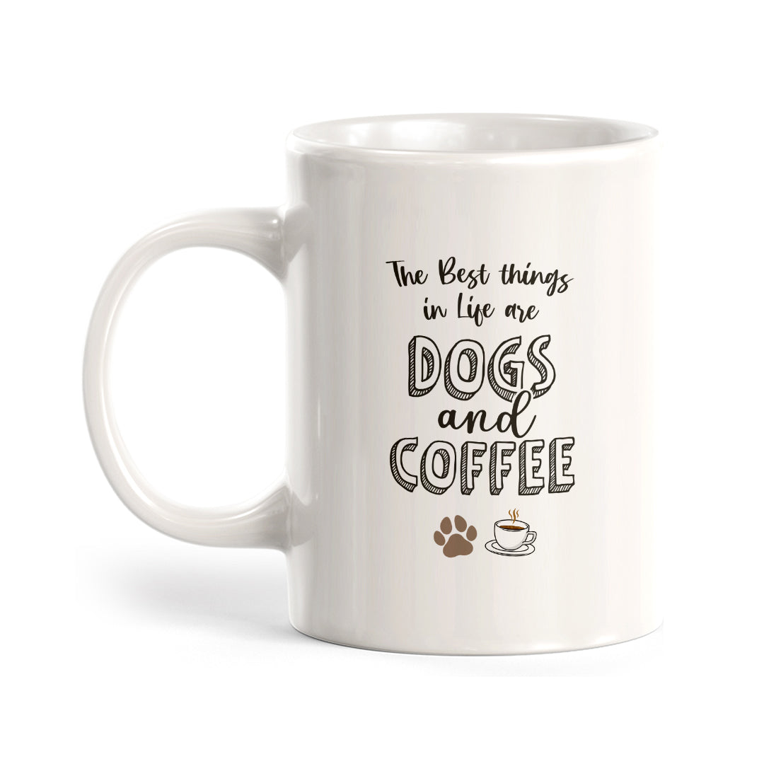 The best things in life are dogs & Coffee Coffee Mug