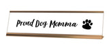 Proud Dog Momma Desk Sign