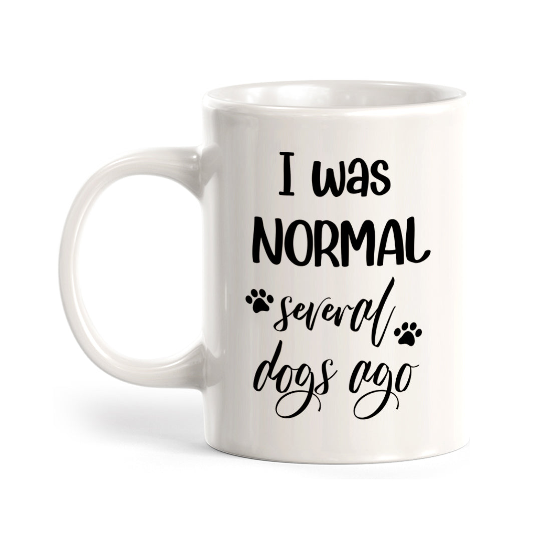 I Was Normal Several Dogs Ago With My Dog Coffee Mug
