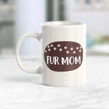 Fur Mom Coffee Mug - Gaucho Goods