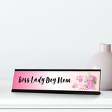 Boss Lady Dog Mom, Pink Designer Desk Sign Nameplate (2 x 8")