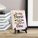 In dog beers I've only had one Table or Counter Sign with Easel Stand, 6" x 8"