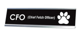 Chief Fetch Officer Desk Sign (2x8") - Gaucho Goods