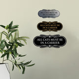 Motto Lita Designer Paws, All Cats must be in a Carrier Wall or Door Sign