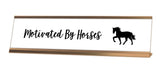 Motivated By Horses Desk Sign - Gaucho Goods
