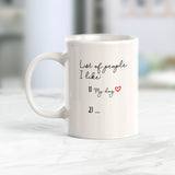 List Of People I Like Coffee Mug