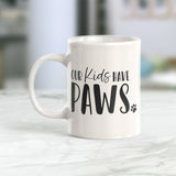 Our Kids Have Paws Coffee Mug - Gaucho Goods