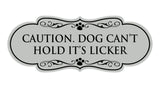 Designer Paws, Caution. Dog Can't Hold It's Licker Wall or Door Sign