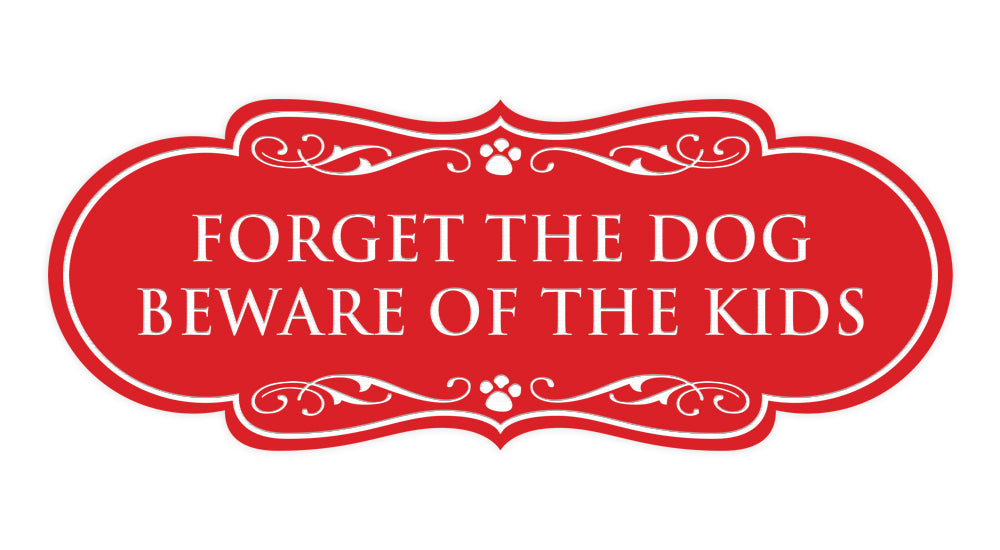 Designer Paws, Forget the Dog Beware of the Kids Wall or Door Sign